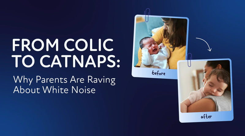 From Colic to Catnaps: Why Parents Are Raving About White Noise Machines